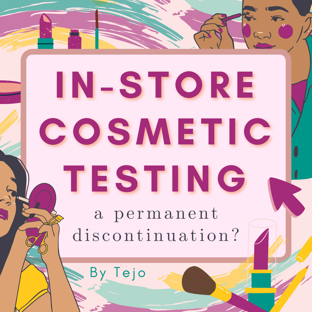 In-Store Cosmetic Testing: A Permanent Discontinuation?